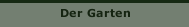 Der Garten